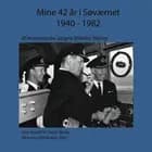 Mine 42 år i Søværnet 1940 - 1982 af Jørgen Vilhelm Stilling og Søren Nørby