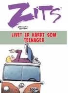 Zits: Livet er hårdt som teenager af Jerry Scott og Jim Borgman