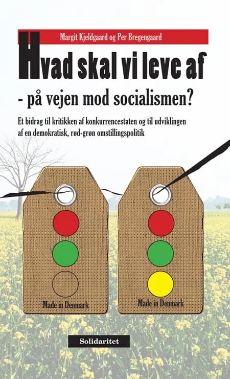 Hvad skal vi leve af - på vejen mod socialismen? af Margit Kjeldgaard