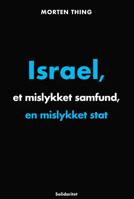 Israel, et mislykket samfund, en mislykket stat af Morten Thing