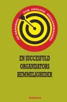 EN SUCCESFULD ORGANISATORS HEMMELIGHEDER