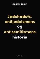 Jødehadets, antĳudaismens og antisemitismens historie