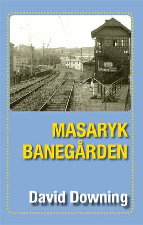 Masaryk Banegården af David Downing