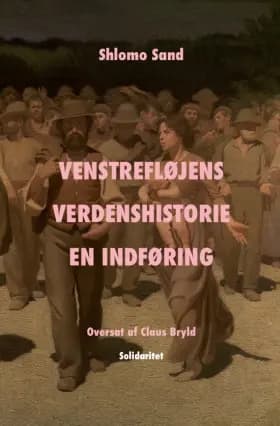 Venstrefløjens verdenshistorie af Shlomo Sand