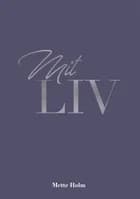 Mit liv af Mette Holm