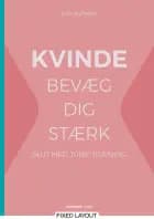 KVINDE bevæg dig stærk