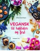Vegansk til højtider og fest af Ditte Gad Olsen
