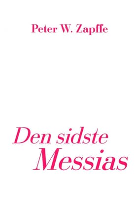 Den sidste Messias af Peter W. Zapffe