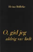 O, gid jeg aldrig var født