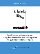 At fortolke fiktion metodisk af Jacob Bittner