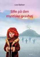 Sille på den mystiske gravhøj af Lise Baltzer