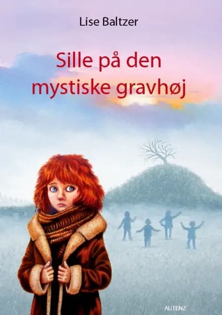 Sille på den mystiske gravhøj af Lise Baltzer