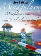 Mindfulness i naturen - din sti til stilhed og styrke