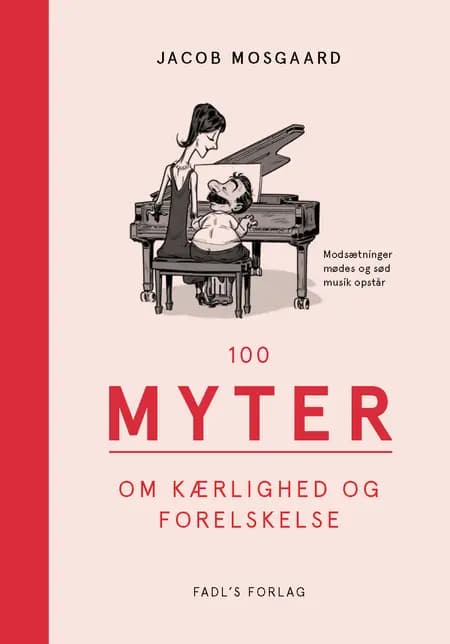 100 myter om kærlighed og forelskelse af Jacob Mosgaard