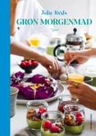 Grøn morgenmad af Julie Karla