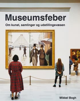 Museumsfeber af Mikkel Bogh