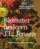 Blomstermaleren J.L. Jensen af -