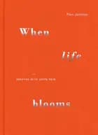 When life blooms