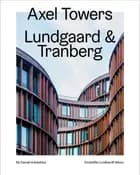 Axel Towers, Lundgaard & Tranberg – Ny dansk arkitektur Bd. 8