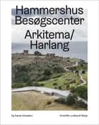 Hammershus Besøgscenter, Arkitema/Harlang – Ny dansk arkitektur Bd. 5
