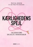 Kærlighedens spejl af Katrine Axholm og Jan Kaa Kristensen
