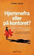 Hjemmefra eller på kontoret? af Tune Hein