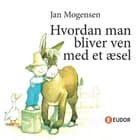 Hvordan man bliver ven med et æsel