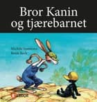 Bror Kanin og tjærebarnet af Michèle Simonsen