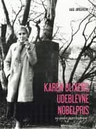 Karen Blixens udeblevne Nobelpris af Aage Jørgensen