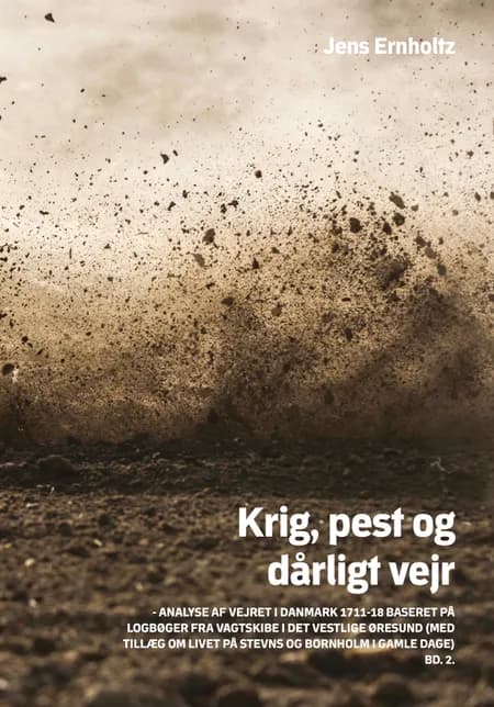 Krig, pest og dårligt vejr bind 2 af Jens Ernholtz