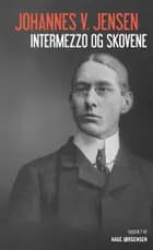 Intermezzo og skovene af Johannes V. Jensen
