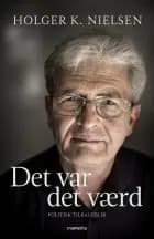 Det var det værd af Holger K. Nielsen