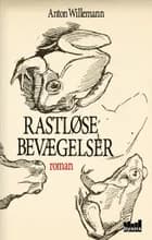 Rastløse bevægelser af Anton Willemann