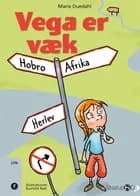 Vega er væk af Marie Duedahl