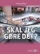 Skal jeg gøre det?
