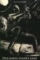 Den sorte svanes sang af Ole Lillelund