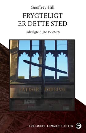 Frygteligt er dette sted af Geoffrey Hill