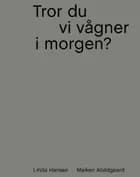 Tror du vi vågner i morgen?