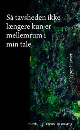 Så tavsheden ikke længere kun er mellemrum i min tale af Casper Havser