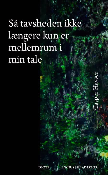 Så tavsheden ikke længere kun er mellemrum i min tale af Casper Havser