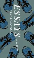 Essays - I, II & III - Sandalantologi af Udvalgt af Hans Otto Jørgensen og efterord af Maria Hunosøe