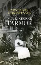 Min kinesiske farmor af Lars Saabye Christensen
