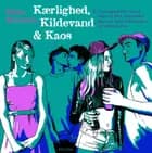 Kærlighed, Kildevand & Kaos