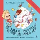 Da lille Proton pruttede sin familie væk