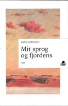 Mit sprog og fjordens af Knud Sørensen