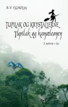 Tupilak og krystallerne Tupilak og kamæleonen