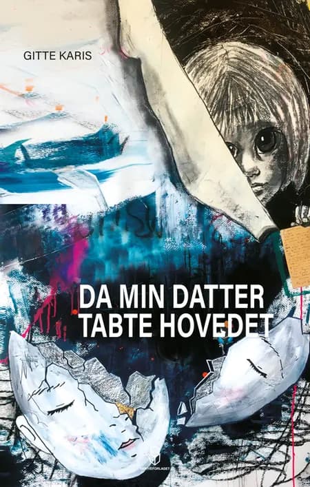 Da min datter tabte hovedet af Gitte Karis