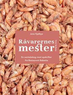 Råvarernes mester - Vivi Schou af Jane Kjølbye