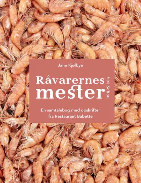 Råvarernes mester - Vivi Schou af Jane Kjølbye