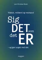 Sig det, som det er - og gør noget ved det